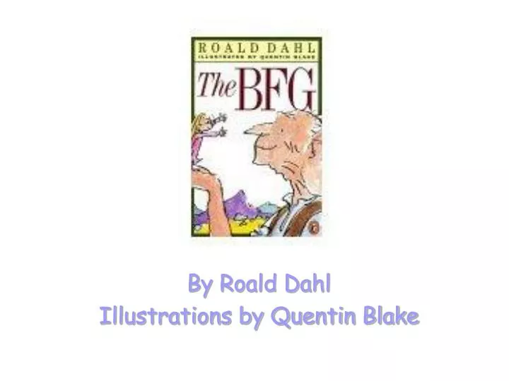by roald dahl illustrations by quentin blake