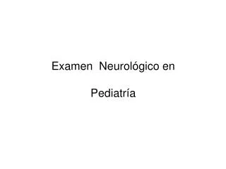 examen neurol gico en pediatr a