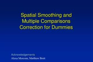 Spatial Smoothing and Multiple Comparisons Correction for Dummies