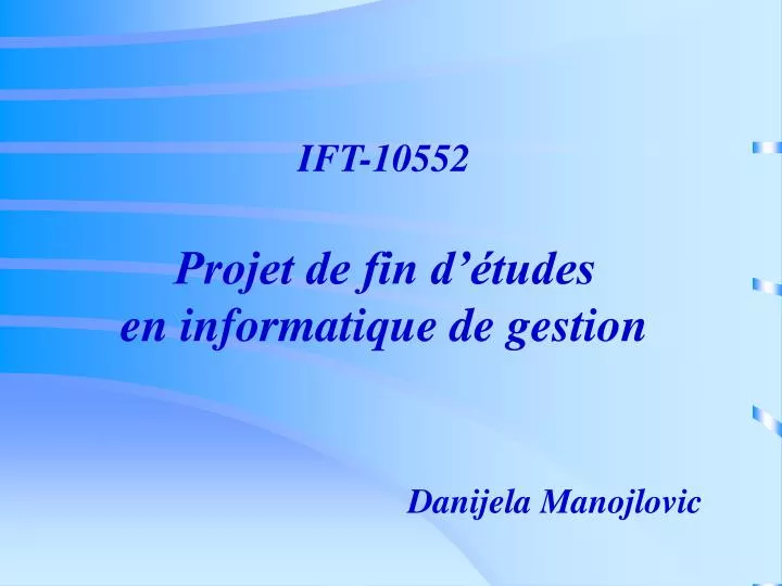 ift 10552 projet de fin d tudes en informatique de gestion danijela manojlovic