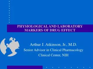 PHYSIOLOGICAL AND LABORATORY MARKERS OF DRUG EFFECT