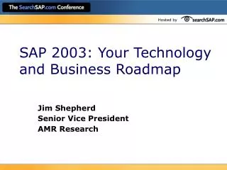 SAP 2003: Your Technology and Business Roadmap