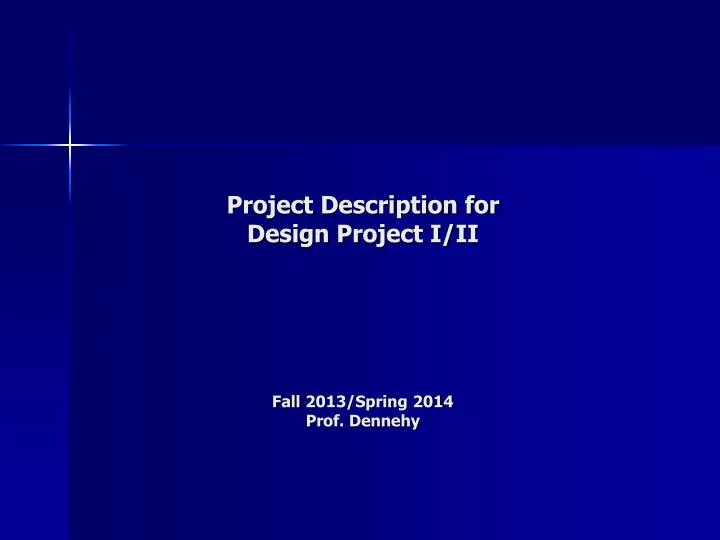 project description for design project i ii fall 2013 spring 2014 prof dennehy
