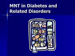 MNT in Diabetes and Related Disorders