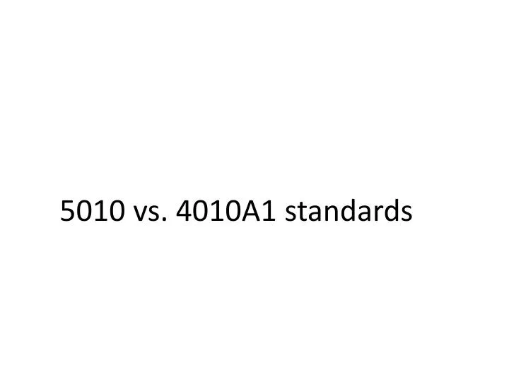 5010 vs 4010a1 standards