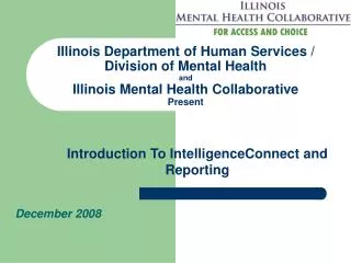Illinois Department of Human Services / Division of Mental Health and Illinois Mental Health Collaborative Present