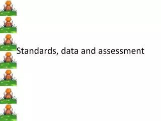 Standards, data and assessment