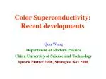 Color Superconductivity: Recent developments - slide 1