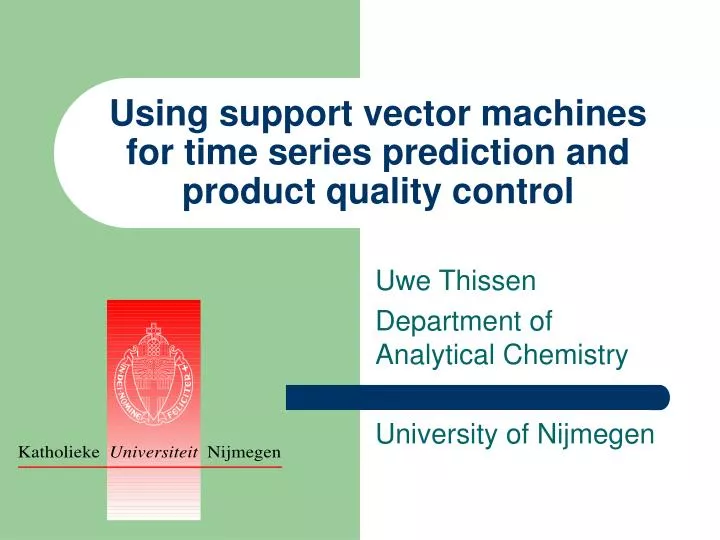 using support vector machines for time series prediction and product quality control
