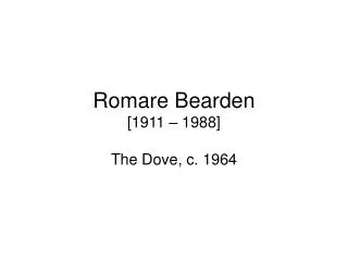 PPT - Romare Bearden Tomorrow I May Be Far Away , 1967 PowerPoint ...