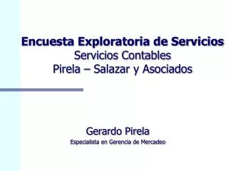 Encuesta Exploratoria de Servicios Servicios Contables Pirela – Salazar y Asociados