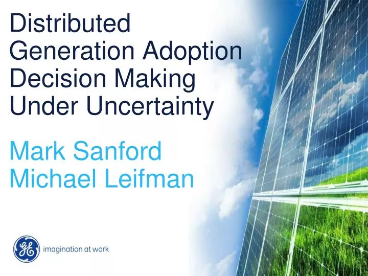distributed generation adoption decision making under uncertainty