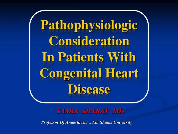 pathophysiologic consideration in patients with congenital heart disease
