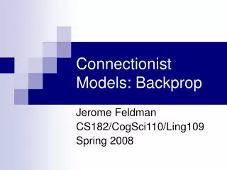 Connectionist Models: Backprop