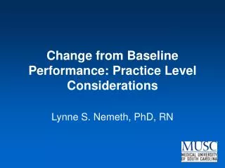 Change from Baseline Performance: Practice Level Considerations