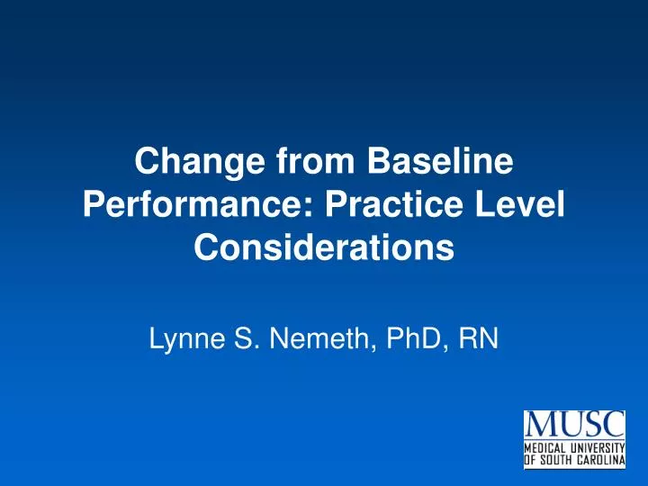 change from baseline performance practice level considerations