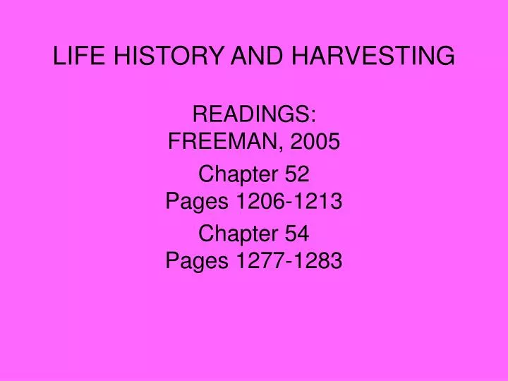 life history and harvesting