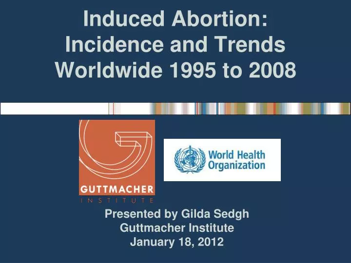 induced abortion incidence and trends worldwide 1995 to 2008