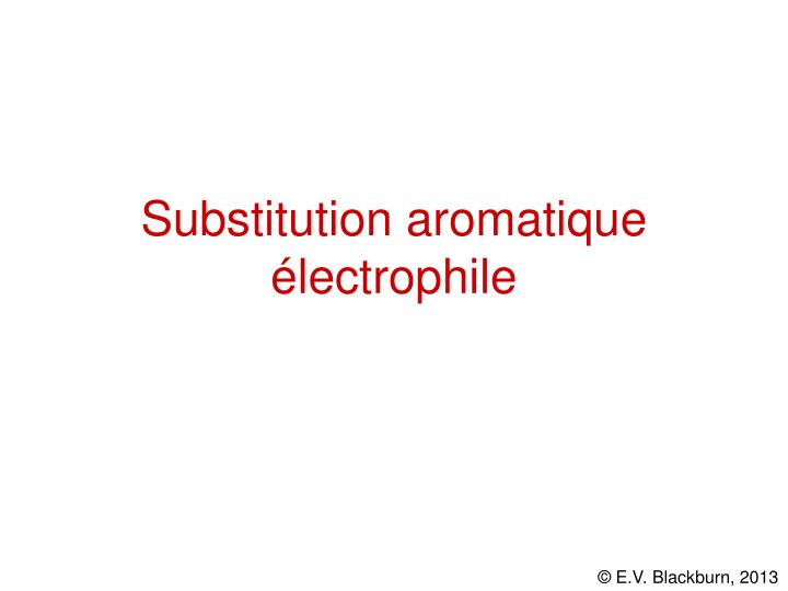 substitution aromatique lectrophile
