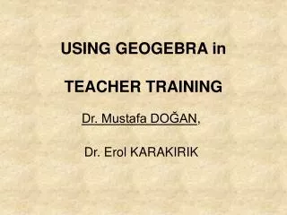 US I NG GEOGEBRA in TEACHER TRA I N I NG