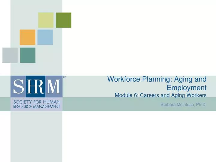 workforce planning aging and employment module 6 careers and aging workers