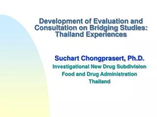 Development of Evaluation and Consultation on Bridging Studies: Thailand Experiences