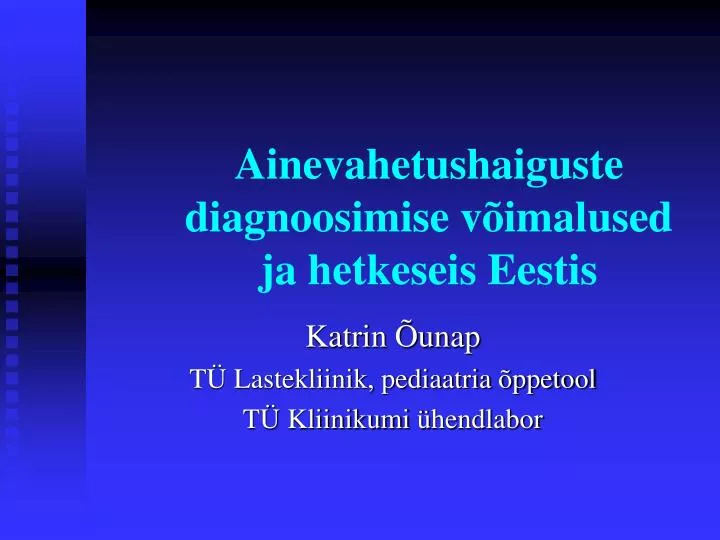 ainevahetushaiguste diagnoosimise v imalused ja hetkeseis eestis