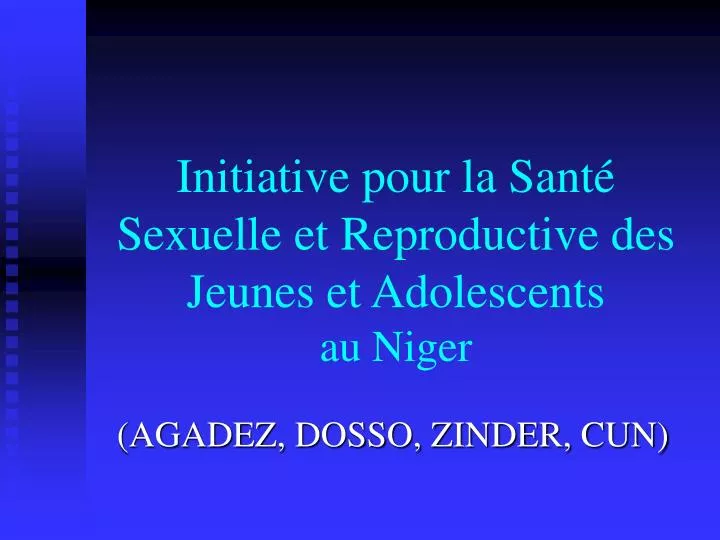 initiative pour la sant sexuelle et reproductive des jeunes et adolescents au niger