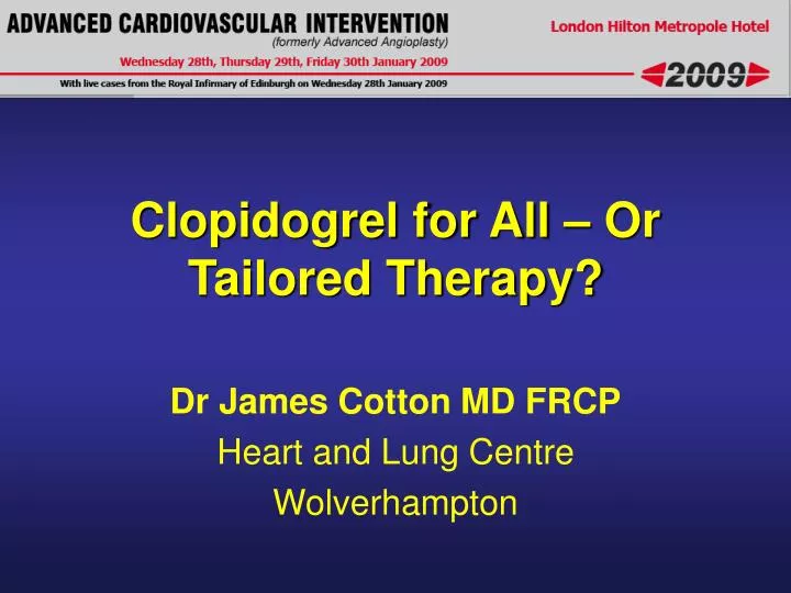 clopidogrel for all or tailored therapy