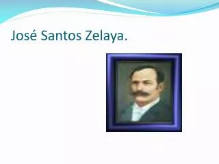 jos santos zelaya