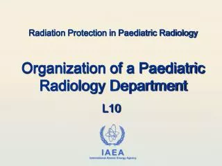 Radiation Protection in Paediatric Radiology