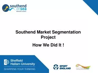 Southend Market Segmentation Project How We Did It !