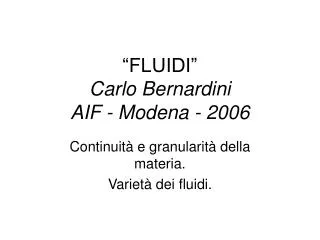 “FLUIDI” Carlo Bernardini AIF - Modena - 2006