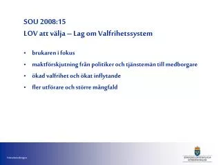 SOU 2008:15 LOV att välja – Lag om Valfrihetssystem