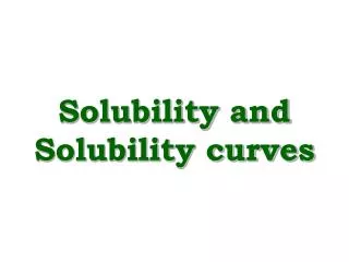 Solubility and Solubility curves