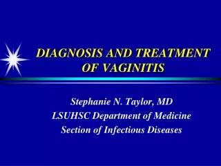 DIAGNOSIS AND TREATMENT OF VAGINITIS