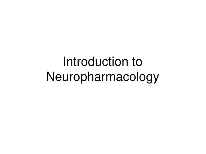 introduction to neuropharmacology