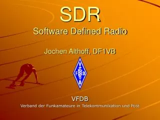 SDR Software Defined Radio Jochen Althoff, DF1VB
