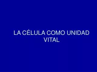 la c lula como unidad vital