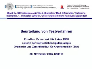 Beurteilung von Testverfahren Priv.-Doz. Dr. rer. nat. Ute Latza, MPH Leiterin der Betrieblichen Epidemiologie