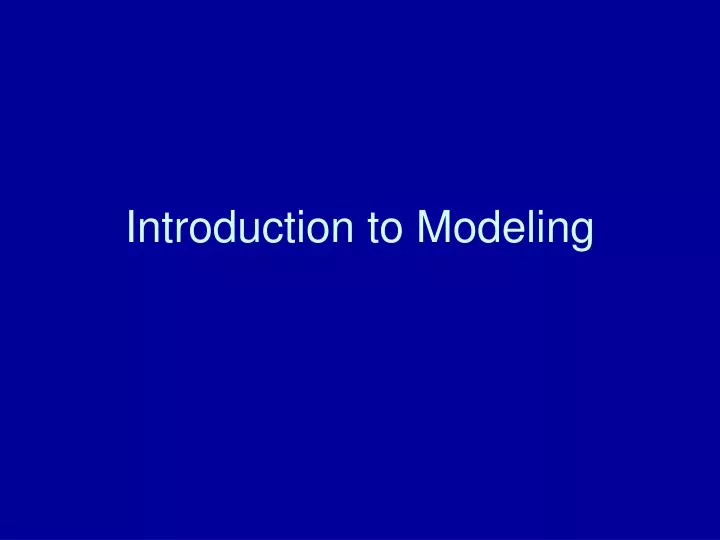 introduction to modeling