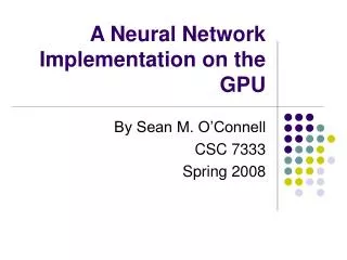 A Neural Network Implementation on the GPU