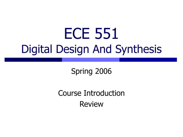 ece 551 digital design and synthesis