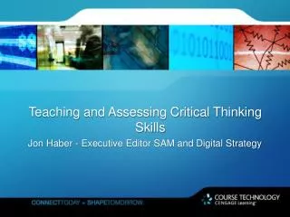 Teaching and Assessing Critical Thinking Skills Jon Haber - Executive Editor SAM and Digital Strategy