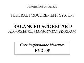 DEPARTMENT OF ENERGY FEDERAL PROCUREMENT SYSTEM BALANCED SCORECARD PERFORMANCE MANAGEMENT PROGRAM