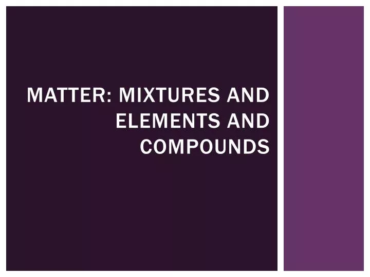 matter mixtures and elements and compounds