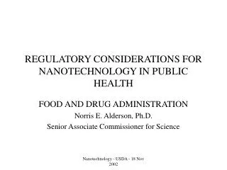 REGULATORY CONSIDERATIONS FOR NANOTECHNOLOGY IN PUBLIC HEALTH