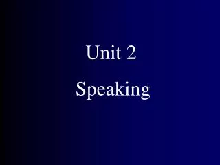 Unit 2 Speaking