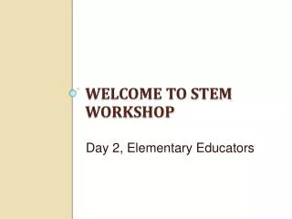 Welcome to STEM Workshop