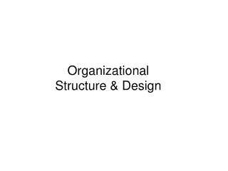Organizational Structure &amp; Design